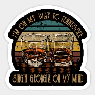 I'm on my way to Tennessee Singin' Georgia on my mind Glasses Whiskey Music Lyrics Sticker